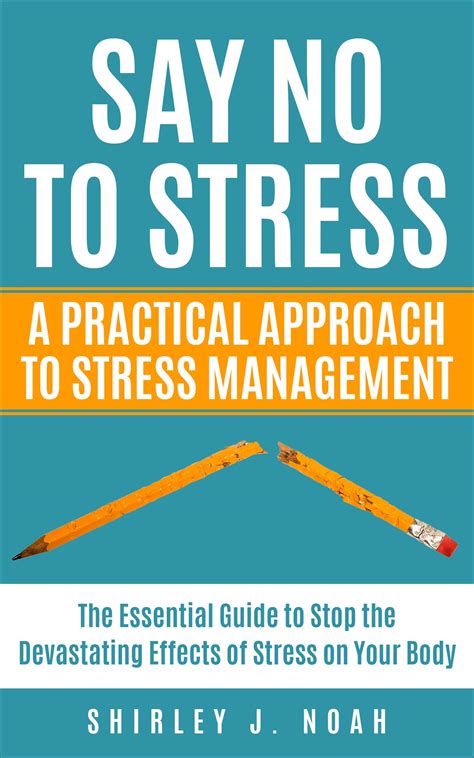 Say No To Stress : A Practical Approach to Stress Management: The ...