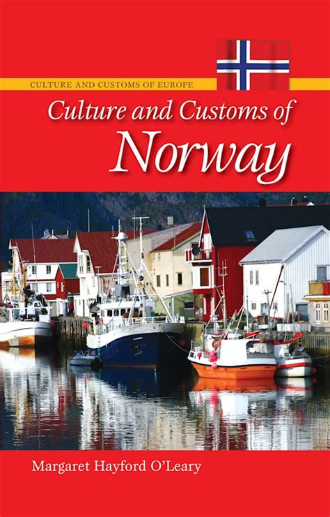 Culture and Customs of Norway: : Culture and Customs of Europe Margaret Hayford O'Leary Greenwood