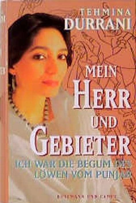 Mein Herr und Gebieter: Ich war die Begum des Löwen von Punjab von Tehmina Durrani bei ...