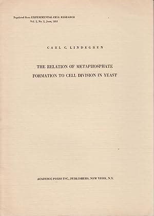 The Relation of Metaphosphate Formation to Cell Division in Yeast by Carl C. Lindegren: Good ...