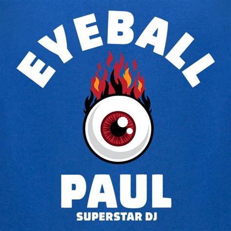 Eyeball Paul T Shirt By CharGrilled