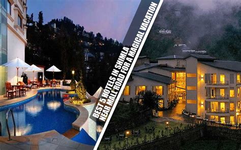 Best 10 Hotels in Shimla Near Mall Road for A Magical Vacation