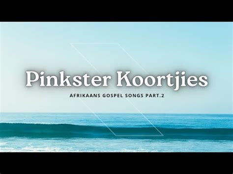 Pinkster Koortjies Afrikaans Gospel Music Pt.2 - YouTube