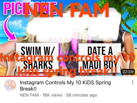 NEN FAM: Instagram Controls My 10 KiDS Spring Break!! : r ...