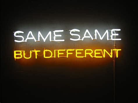 same same but different - Google Search | Neon quotes, Neon signs, Neon lighting