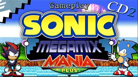 Sonic Mania Megamix PLUS!!! DEMO - EXCELENTE MOD - Gameplay By CD2 - YouTube