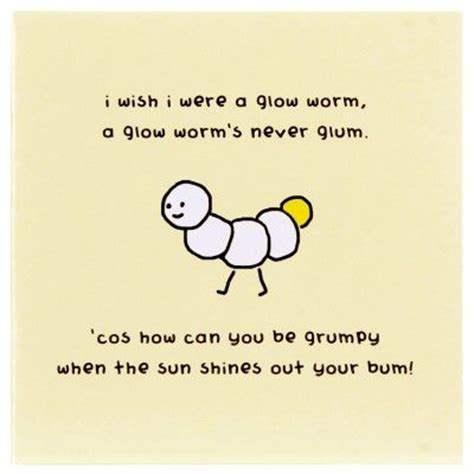 Three Bags Full Glow Worm Never Glum Greeting Card - I wish I were a glow worm, a glow worm's ...