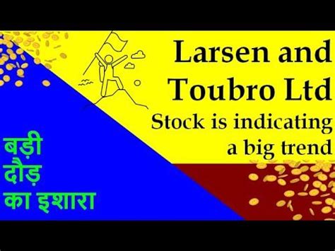 Larsen and Toubro Ltd Stock is indicating a big trend - l&t share price ...