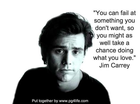 Jim Carrey #quote about how we should follow what we love to do. Get ...