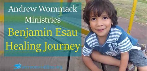 Andrew Wommack Ministries 1 Feb. 2018 Benjamin Esau Healing Journey