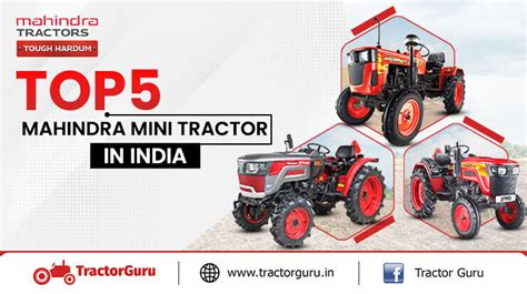 Top 5 Mahindra Mini Tractor Models: Price & Features