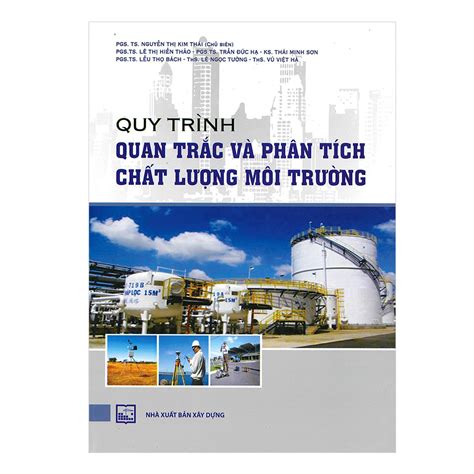 Quy Trình Quan Trắc Và Phân Tích Chất Lượng Môi Trường - Sách Khoa Học - Kỹ Thuật Tác giả PGS ...