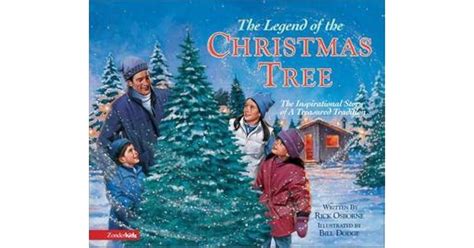 The Legend of the Christmas Tree: The Inspirational Story of a Treasured Tradition by Rick Osborne