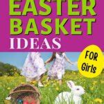 25 Easter Basket Ideas for Girls - For The Cutest Easter Baskets For ...