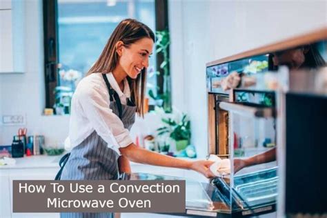 How To Use A Convection Microwave Oven