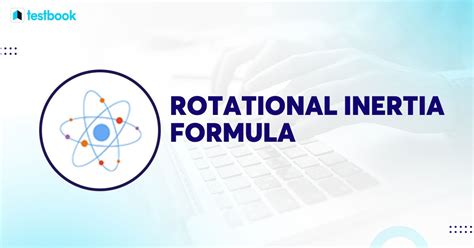 Rotational Inertia Formula: Concept, Formula, Solved Examples