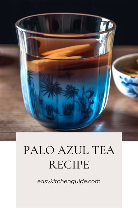 Palo Azul Tea Recipe - Easy Kitchen Guide