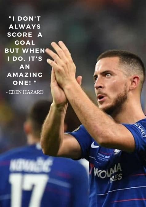 Eden Hazard, I Don't Always, Chelsea Fc, Goals, Quotes, Quotations ...