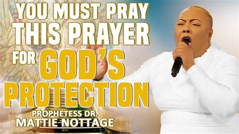 YOU MUST PRAY This PRAYER For GOD’S PROTECTION NOW!! | PROPHETESS MATTIE NOTTAGE - YouTube