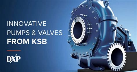 Innovative Pumps and Valves from KSB - DXP Cortech