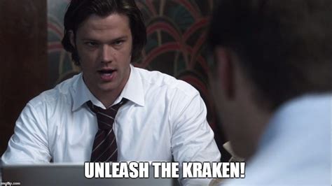 Unleash the Kraken - Imgflip