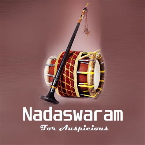 Nadaswaram For Auspicious Songs Download: Nadaswaram For Auspicious MP3 ...