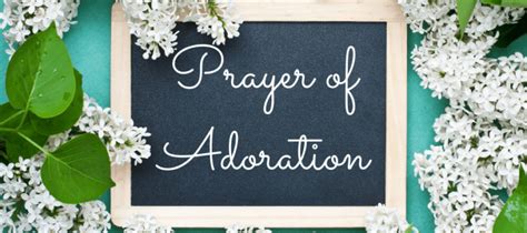 Prayer of Adoration- Who Is God To You? - Pray With Confidence