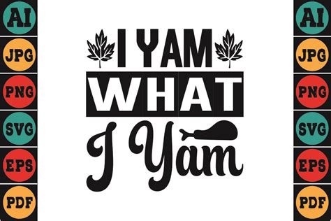 I Yam What I Yam Graphic by Creative Studio 55 · Creative Fabrica