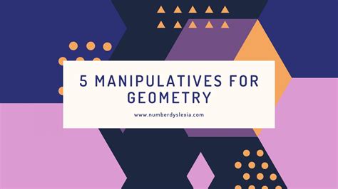 Top 5 math manipulatives for geometry - Number Dyslexia