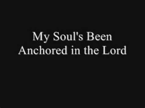 My Soul's Been Anchored in the Lord-A Cappella | A cappella, Lord, Gospel music