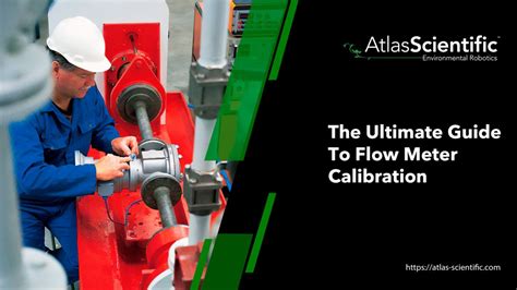 The Ultimate Guide To Flow Meter Calibration | Atlas Scientific