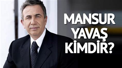 Mansur Yavaş kimdir? Mansur Yavaş nereli ve kaç yaşında? Mansur Yavaş’ın hayat hikayesi ...