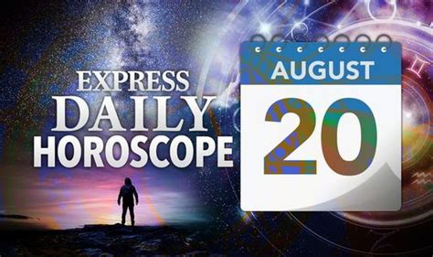 Daily horoscope for August 20: YOUR star sign reading, astrology and zodiac forecast | Express.co.uk