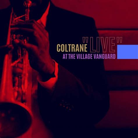 John Coltrane – Coltrane “Live” at the Village Vanguard (1961/2022 ...