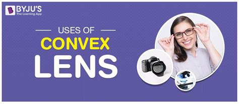 Uses of Convex Lens and its Applications in Everyday Life | BYJU'S