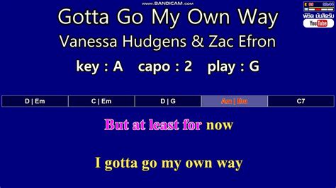 Gotta Go My Own Way - Vanessa Hudgens & Zac Efron (Karaoke & Easy Guitar Chords) Key : A Capo ...