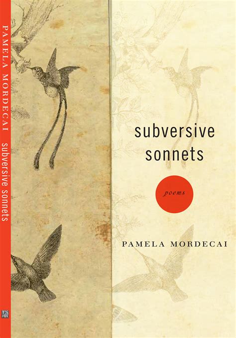 Subversive Sonnets • PAMELA MORDECAI