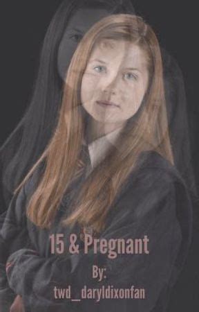 15 and Pregnant (Ginny Weasley) *Discontinued* - Battle of Hogwarts Part 2 - Wattpad