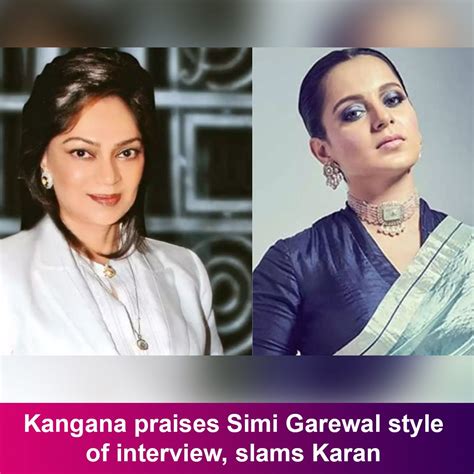 Kangana praises Simi Garewal style of interview, slams Karan Kangana Ranaut is said to have ...