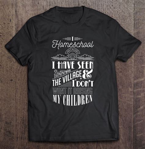 I Homeschool Because I Have Seen The Village Paren T-Shirts, Hoodies, SVG & PNG | TeeHerivar