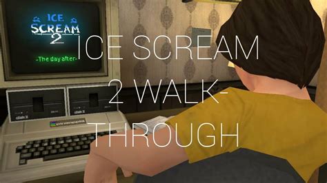 ICE SCREAM 2 WALKTHROUGH - YouTube