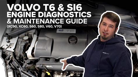 Volvo T6 3.0L & SI6 3.2L Engine Diagnostic & Maintenance Guide (XC90, XC60, S60, S80, V60, V70 ...