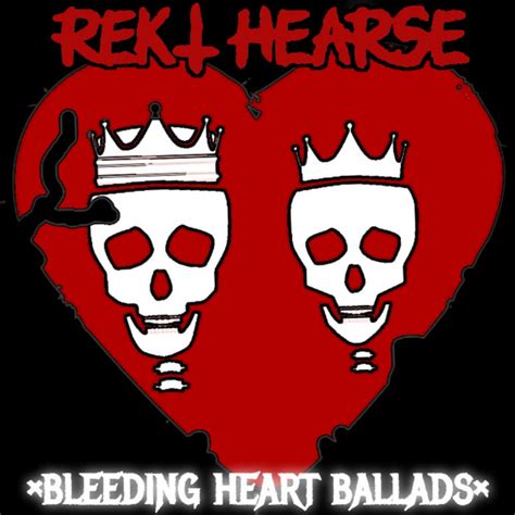 Bleeding Heart Ballads | Rekt Hearse