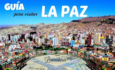 Lowcosteros: Guía para visitar La Paz, Bolivia