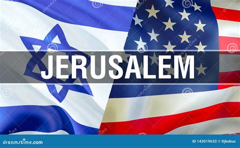 Jerusalem on USA and Israel Flags. 3D Rendering Waving Flag Design. USA Israel Flag, Wallpaper ...