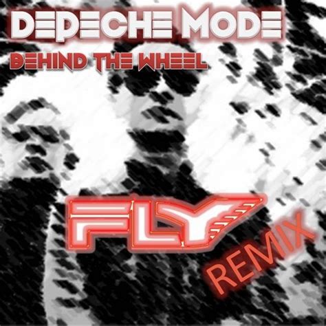 Stream Depeche Mode - Behind The Wheel (FLY Remix) by FLY | Listen online for free on SoundCloud