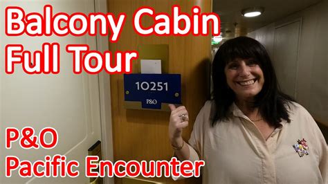 Pacific Encounter 10251 Balcony Cabin Full Tour - BE Category, Deck 10 on the P&O Pacific ...