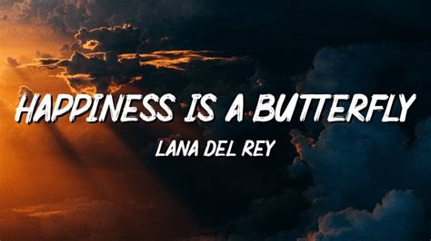 Lana Del Rey - Happiness is a butterfly (Lyrics) - YouTube | Lana del rey, Lana del, Lyrics