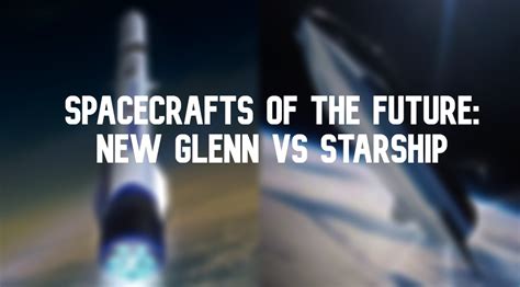 New Glenn vs Starship: Blue Origin and SpaceX Heavy Rockets Comparison ...