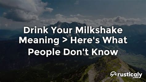 Drink Your Milkshake Meaning | The Easiest Explanation